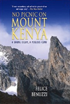 No Picnic on Mount Kenya: A Daring Escape, A Perilous Climb by Felice Benuzzi